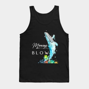 Mornings Blow Tank Top